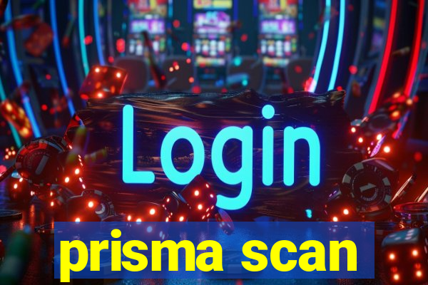 prisma scan
